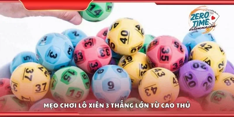 Mẹo chơi lô xiên 3 thắng lớn từ cao thủ