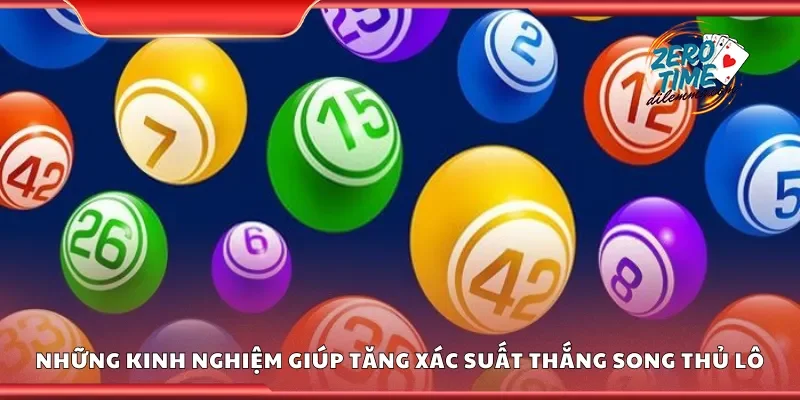 Những kinh nghiệm giúp tăng xác suất thắng song thủ lô